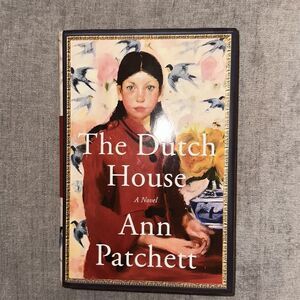 “The Dutch House” A Novel by Ann Patchett!